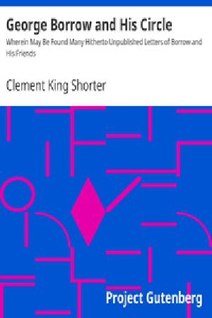 [Gutenberg 19767] • George Borrow and His Circle / Wherein May Be Found Many Hitherto Unpublished Letters of Borrow and His Friends